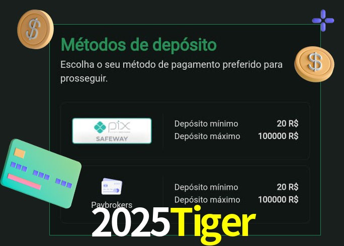 O cassino 2025Tiger oferece uma grande variedade de métodos de pagamento